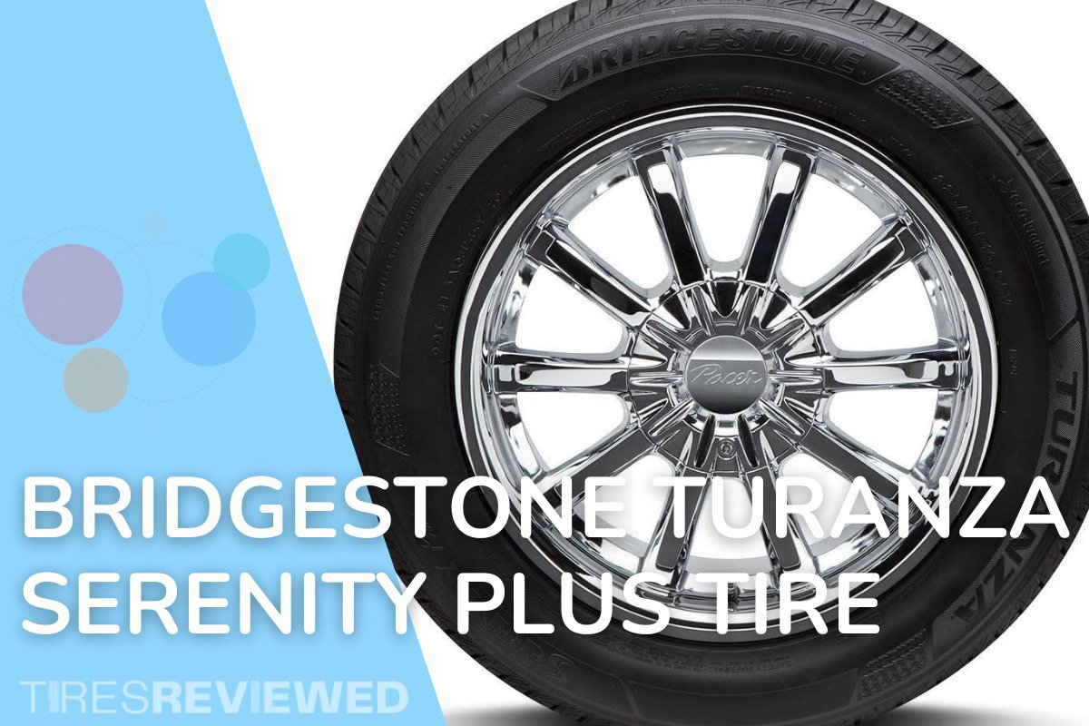 Bridgestone Turanza Serenity Plus
